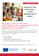 SEMINÁŘ PRO PEDAGOGY: JAK NA DEBATOVÁNÍ VE ŠKOLE 1